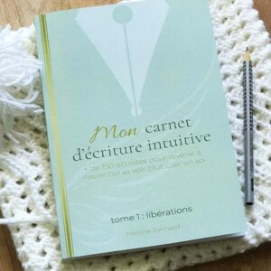 Mon carnet d'écriture intuitive Tome 1 : Libérations